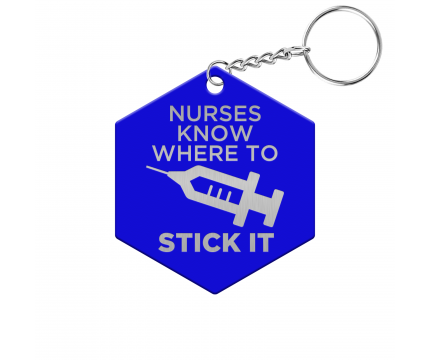 Nurses Know Where to Stick it Hexagon Keychain